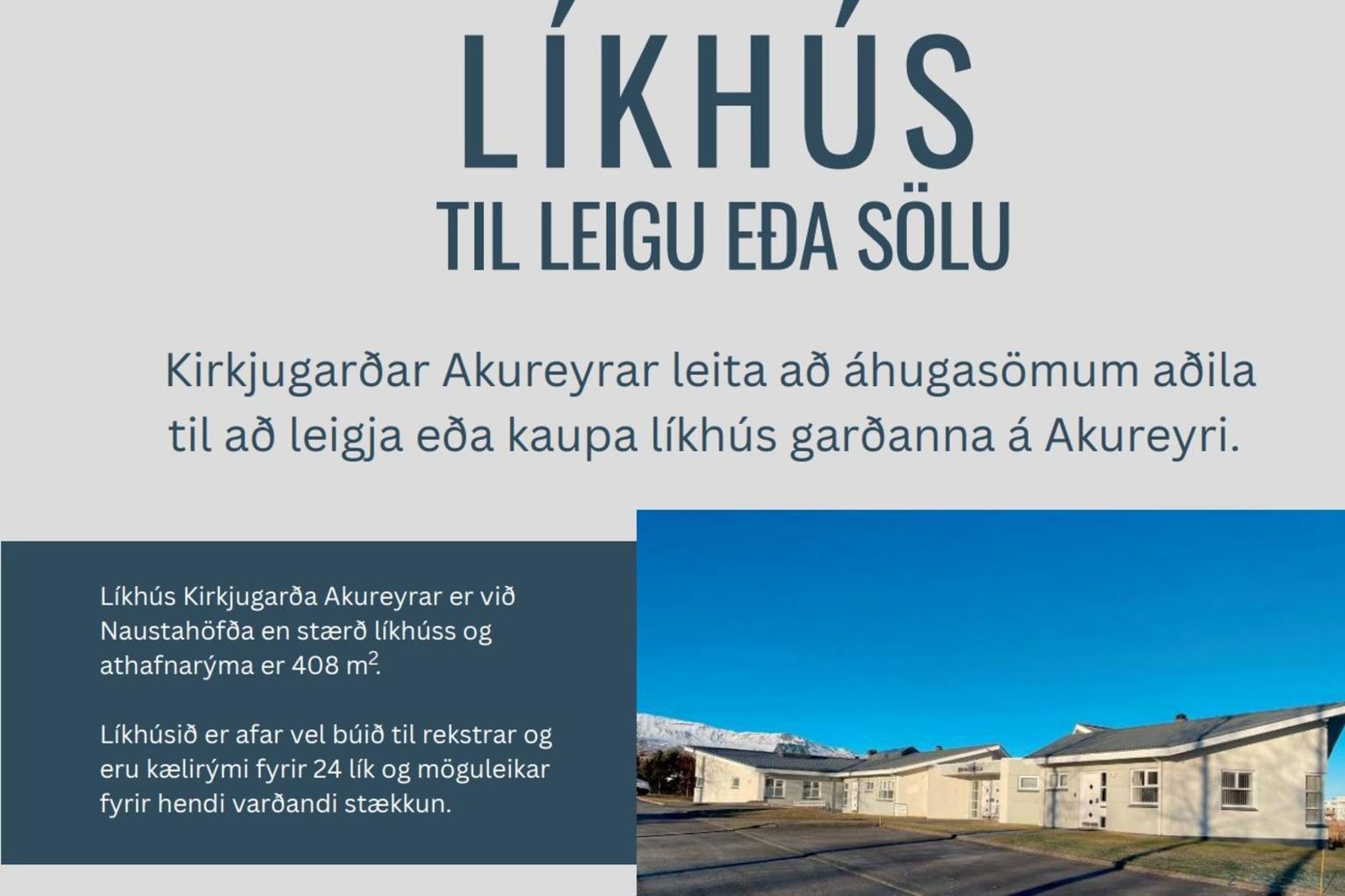 Kirkjugarðar Akureyrar auglýsa líkhús sitt til sölu eða leigu. Húsið …